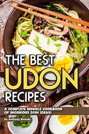 Hey everyone, it is john, welcome to our recipe site. The Best Udon Recipes A Complete Noodle Cookbook Of Ingenious Dish Ideas Kindle Edition By Boundy Anthony Cookbooks Food Wine Kindle Ebooks Amazon Com