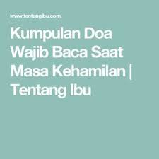 Kumpulan Doa Wajib Baca Saat Masa Kehamilan Tentang Ibu Doa Kehamilan Hamil