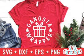 Download Christmas Svg Gangsta Wrapper Shirt Design 377145 Cut Files Design Bundles