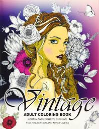 Coloring pages are all the rage these days. Amazon Com Vintage Coloring Books For Adults An Adult Coloring Book 9781545318935 Adult Coloring Book Books