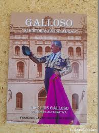galloso. mi historia en palabras. josé luis gal