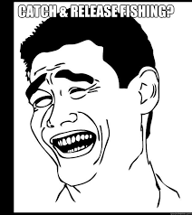 Catch Release Fishing Yao Ming Quickmeme