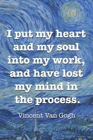 I Put My Heart And My Soul Into My Work And Have Lost My Mind In
