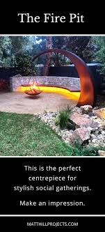 The Fire Pit Outdoor Entertaining Garden Decor By Matt Hill Projects Backyard Fire Outdoor Fire Fire Pit