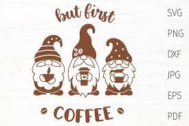 Download Coffee Svg Coffee Gnome Coffee Lover Coffee Quote Svg Cut 1367765 Cut Files Design Bundles