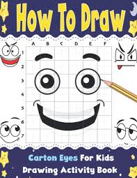 Drawing digitally with layers makes finding the most compelling eyes for your character easier, as well. How To Draw Carton Eyes For Kids Learn How To Draw Step By Step Over Cute And Fun 20 Illustrations Carton Eyes To Practice Drawing Skills Easy Copy Method Guide