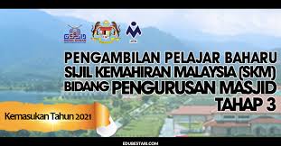 Pemegang sijil kemahiran malaysia (skm) tahap 3 dan ke atas serta graduan bidang teknologi, teknologi kejuruteraan, dan. Jakim Buka Pengambilan Pelajar Baharu Program Skm Pengurusan Masjid Tahap 3 Edu Bestari