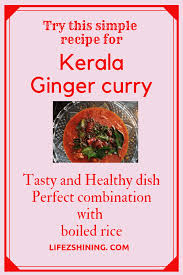 Simple Kerala Ginger Curry Make It Easily Lifezshining Healthy Dishes Curry Easy Meals