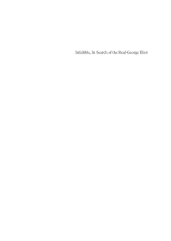 Https Research Gold Ac Uk 2939 1 Infallible 2c In Search Of The Real George Eliot Pdf