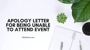 What you do not say is why you are writing the letter. Apology Letter For Being Unable To Attend Event Free Letter Templates
