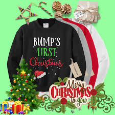 Check spelling or type a new query. Bump S First Christmas Shirt Sweater Hoodie And Longsleeve Tee