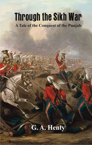 Through the Sikh War: A Tale of the Conquest of the Punjab - Indian books and Periodicals