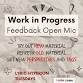 Work in Progress - Feedback Open Mic event image