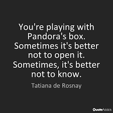 My body was a pandora's box of aches and pains. Quotes About Pandora S Box 49 Quotes