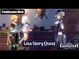 Genshin Impact Lisa Story Quest Troublesome Work Youtube