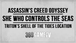 Assassin S Creed Odyssey She Who Controls The Seas Quest Triton S Shell Location Xenia Quest Youtube