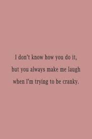 You Always Make Me Laugh Pictures Photos And Images For Facebook Tumblr Pinterest And Twitter