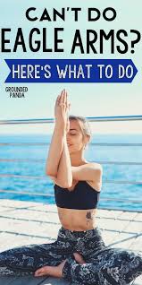 If You Can T Do Eagle Pose Arms You Are Not Alone This Can Be A Very Challenging Move For Yogis Of All Levels But In 2020 Eagle Pose Yoga Eagle