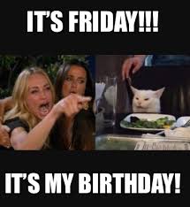 Maybe you would like to learn more about one of these? Meme Creator Funny It S Friday It S My Birthday Meme Generator At Memecreator Org