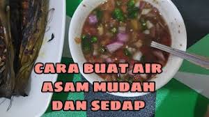 Makan tengah hari dengan telur air asam mesti berselera makan dengan kuah telur yang pedas masam masin. Cara Buat Air Asam Yang Mudah Dan Sedap Youtube