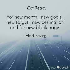 Goals are how you operationalize your aspirations, desires, and dreams. For New Month New Goals Quotes Writings By Yasha Gohil Yourquote