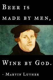 Thus, let us drink beer! Martin Luther On Beer Quotes Quotesgram