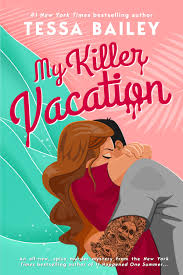 My Killer Vacation by Tessa Bailey | Goodreads