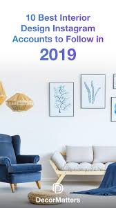 10 Best Interior Design Instagram Accounts To Follow In 2019 Interior Design Instagram Interior Design Jobs Best Interior Design