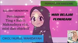 For more information and source, see on this link : Perniagaan Ting 4 Bab 3 Visi Misi Dan Objektif Maksud Cute766