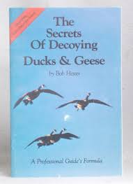 SECRETS OF DECOYING DUCKS & GEESE by Bob Hester WITH CALCULATOR hunting