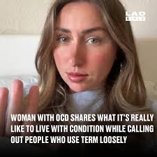 She feels the phrase being used so casually creates a myth around the  condition.