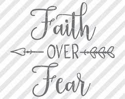 Image Result For Free Faith Over Fear Arrow Svg Files Faith Over Fear Vinyl Quotes Svg