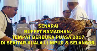 Supaya nggak bingung, ini dia beberapa tempat makan rekomendasi kami! Senarai Buffet Ramadhan Tempat Berbuka Puasa 2017 Di Sekitar Kuala Lumpur Selangor Sallysamsaiman Com