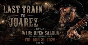 Last Train to Juarez at Wide Open Saloon Sedalia, CO