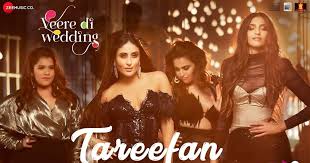 Tareefan Video Song Veere Di Wedding 2018 By Badshah Hd Tareefan Video Song Veere Di Wedding By Badsha Veere Di Wedding Wedding Song Lyrics Wedding Songs