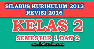 Ikuti websiteedukasi.com di aplikasi google news dengan cara following (temukan feed website edukasi di bagian following/mengikuti) untuk mendapatkan. Silabus Tematik Terpadu Kelas 2 Semester 1 Dan 2 Kurikulum 2013 Revisi 2016 Dokumen Kurikulum 2013 Revisi Terbaru