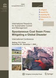Spontaneous Coal Seam Fires Mitigating A Global Disaster Unesco Digital Library