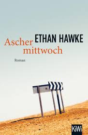 Discover book depository's huge selection of ethan hawke books online. Aschermittwoch Ethan Hawke Kiepenheuer Witsch
