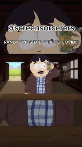 Randy finds the cure to covid!!! #southpark #southparkedit #cartman #...