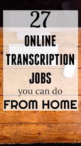 27 New Online Transcription Jobs You Can Do From Home Transcription Jobs From Home Working From Home Work From Home Jobs