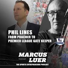 A strong management highly motivated, dedicated and well trained team of competent professionals from the travel, hotel and it industry, is capable of catering to the high demands of the industry. Phil Lines From Poacher To Premier League Gate Keeper The Sports Entrepreneurs Podcast By Marcus Luer Podcast Podtail