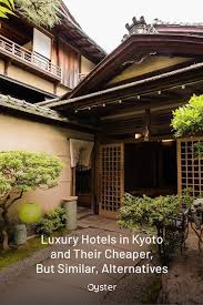 Luxury Hotels In Kyoto And Their Cheaper But Similar Alternatives Oyster Com Luxury Hotel Hotel Brighton Hotels