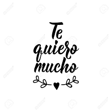 Mucho es algo que indica una cantidad, número, intensidad o grado elevados, especialmente cuando es mayor. Te Quiero Mucho Lettering Translation From Spanish Love You Royalty Free Cliparts Vectors And Stock Illustration Image 135352674