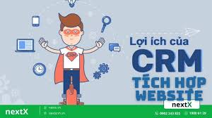 Bật mí 3+ lợi ích của việc CRM tích hợp Website mà bạn cần biết