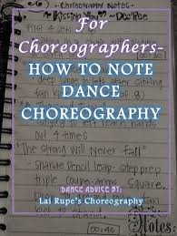 For Choreographers How To Note Dance Choreography Teach Dance Dance Choreography Dance Teacher