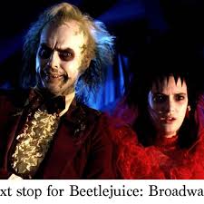 But in my opinion, the actors in the musical were better than the. Next Stop For Beetlejuice Broadway