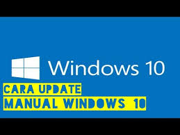 Cara Update Manual Windows 10 Youtube