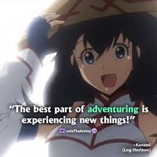 Some of the most inspiring quotes and sayings come from people who know what it's like to keep working toward a goal even after failing. 5 Awesome Log Horizon Quotes Images
