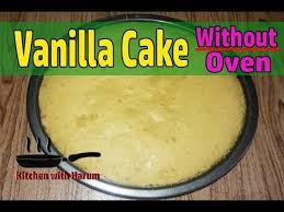 Vanilla Cake Without Oven In Urdu Hindi With English Subtitles Kitchen Easy Vanilla Cake Cake Recipe In Urdu Easy Vanilla Cake Recipe