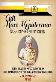 Hari hol almarhum sultan iskandar. Hari Keputeraan Sultan Perak 2018